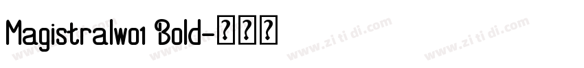Magistralwo1 Bold字体转换